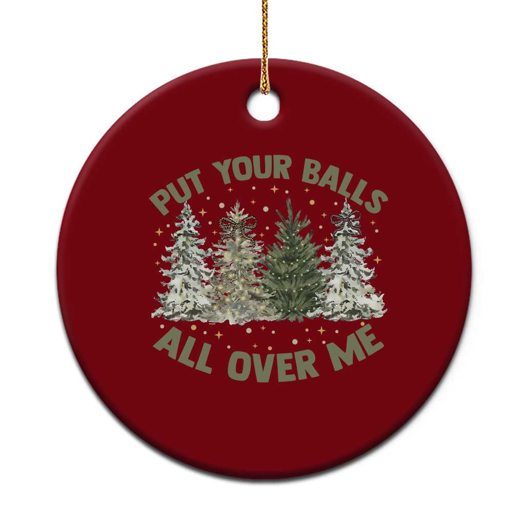 Funny Christmas Adult Humor Ceramic Ornament Put Your Balls All Over Me Xmas Dirty Joke TS11 1pc Red Print Your Wear