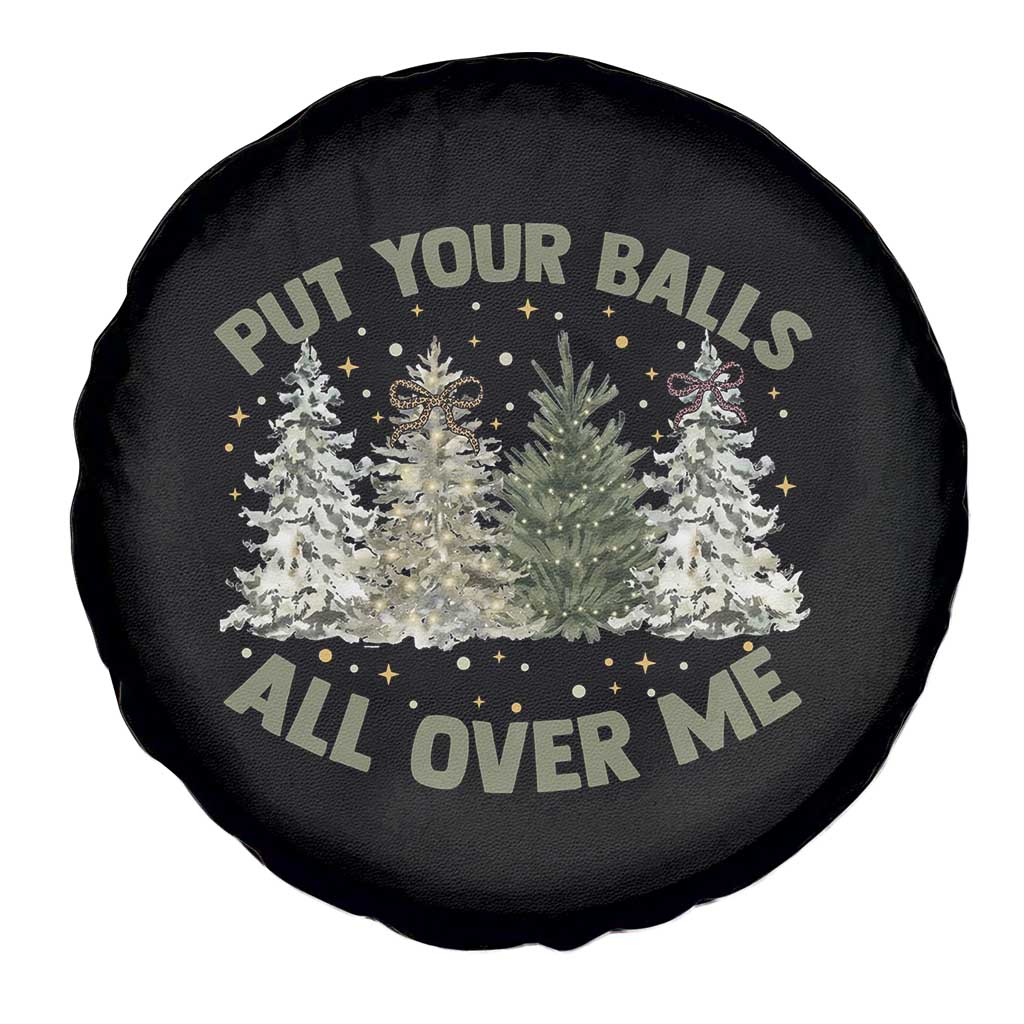 Funny Christmas Adult Humor Spare Tire Cover Put Your Balls All Over Me Xmas Dirty Joke TS11 Print Your Wear