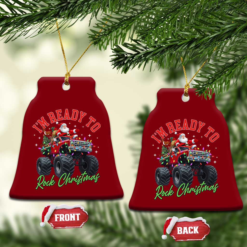 Christmas Monster Truck Ceramic Ornament I Am Ready To Rock Xmas Santa TS11 Print Your Wear