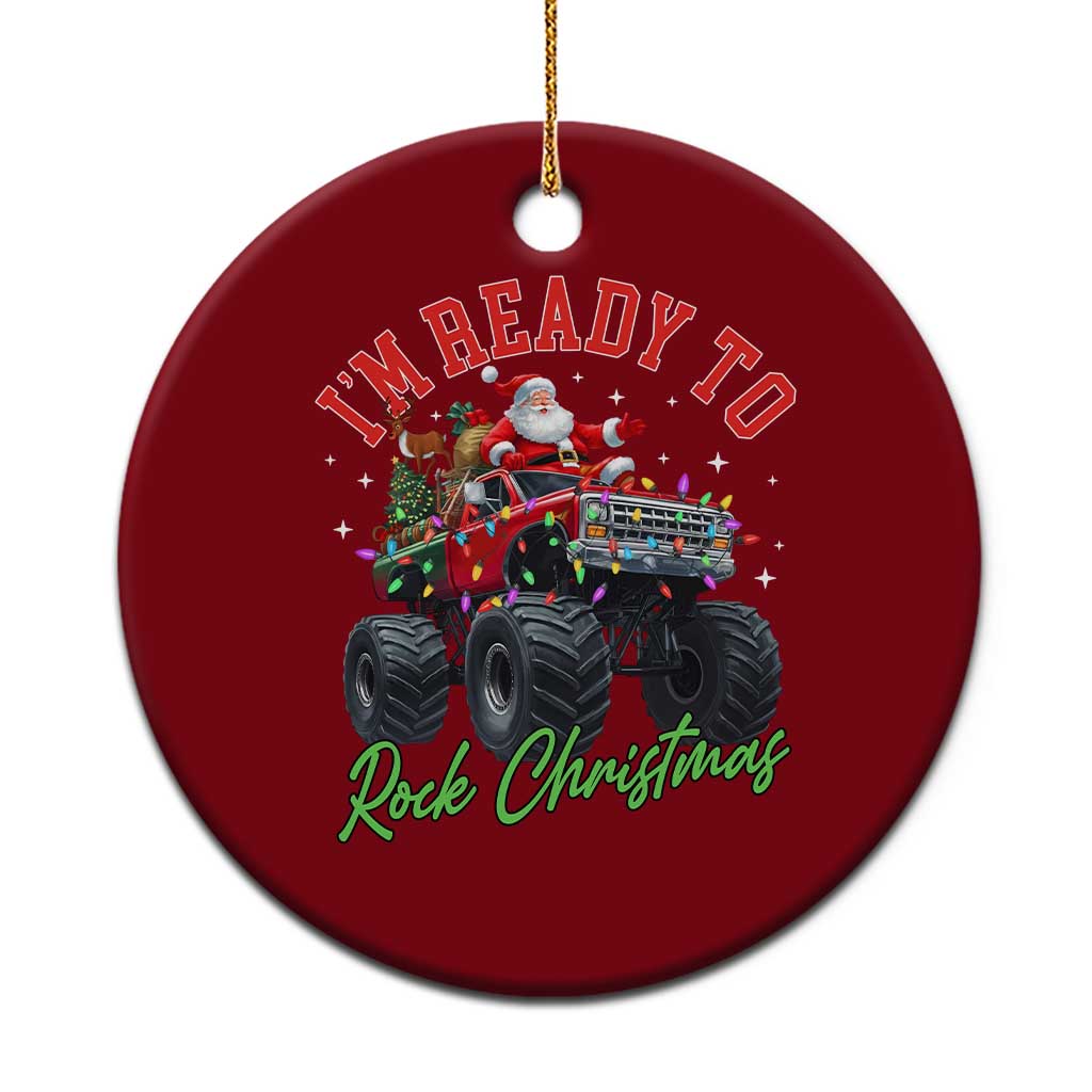 Christmas Monster Truck Ceramic Ornament I Am Ready To Rock Xmas Santa TS11 1pc Red Print Your Wear