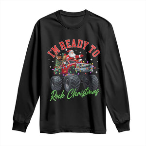 Christmas Monster Truck Long Sleeve Shirt I Am Ready To Rock Xmas Santa TS11 Black Print Your Wear