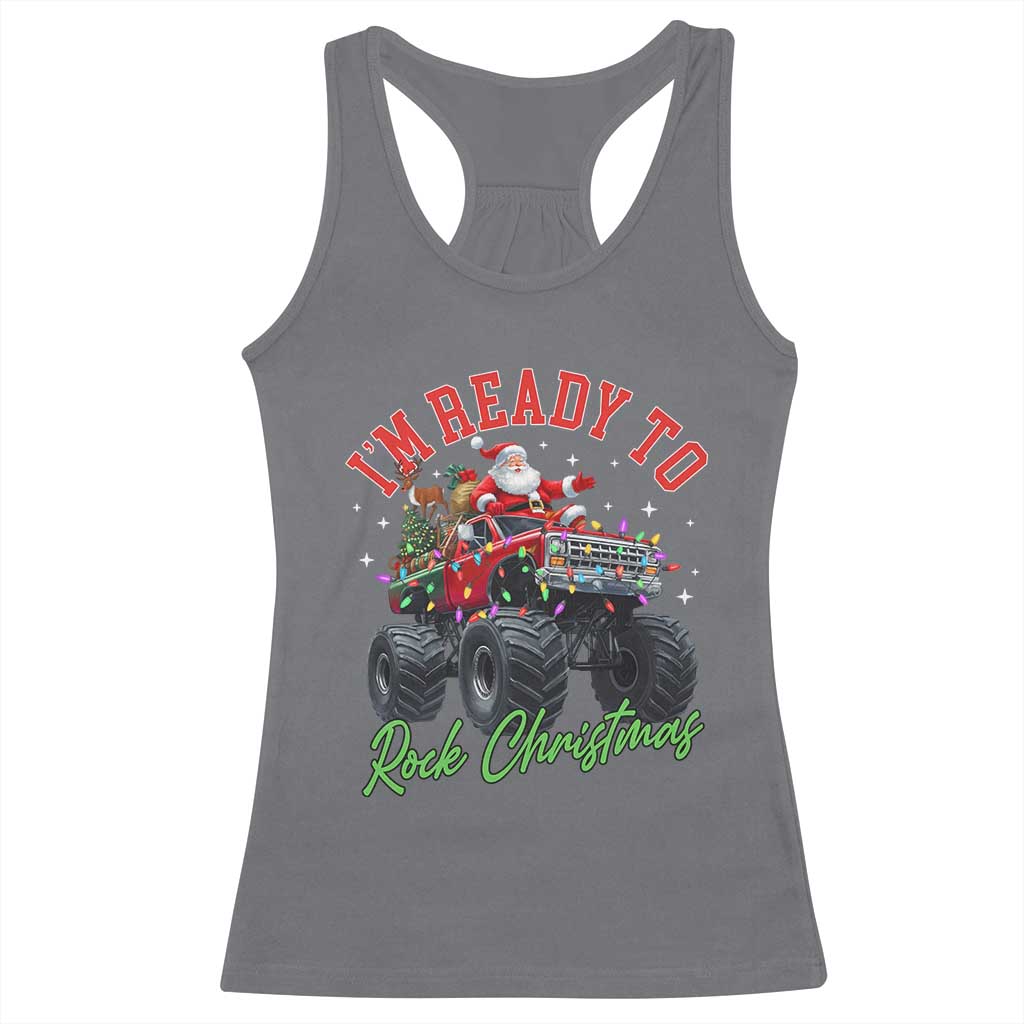 Christmas Monster Truck Racerback Tank Top I Am Ready To Rock Xmas Santa TS11 Charcoal Print Your Wear