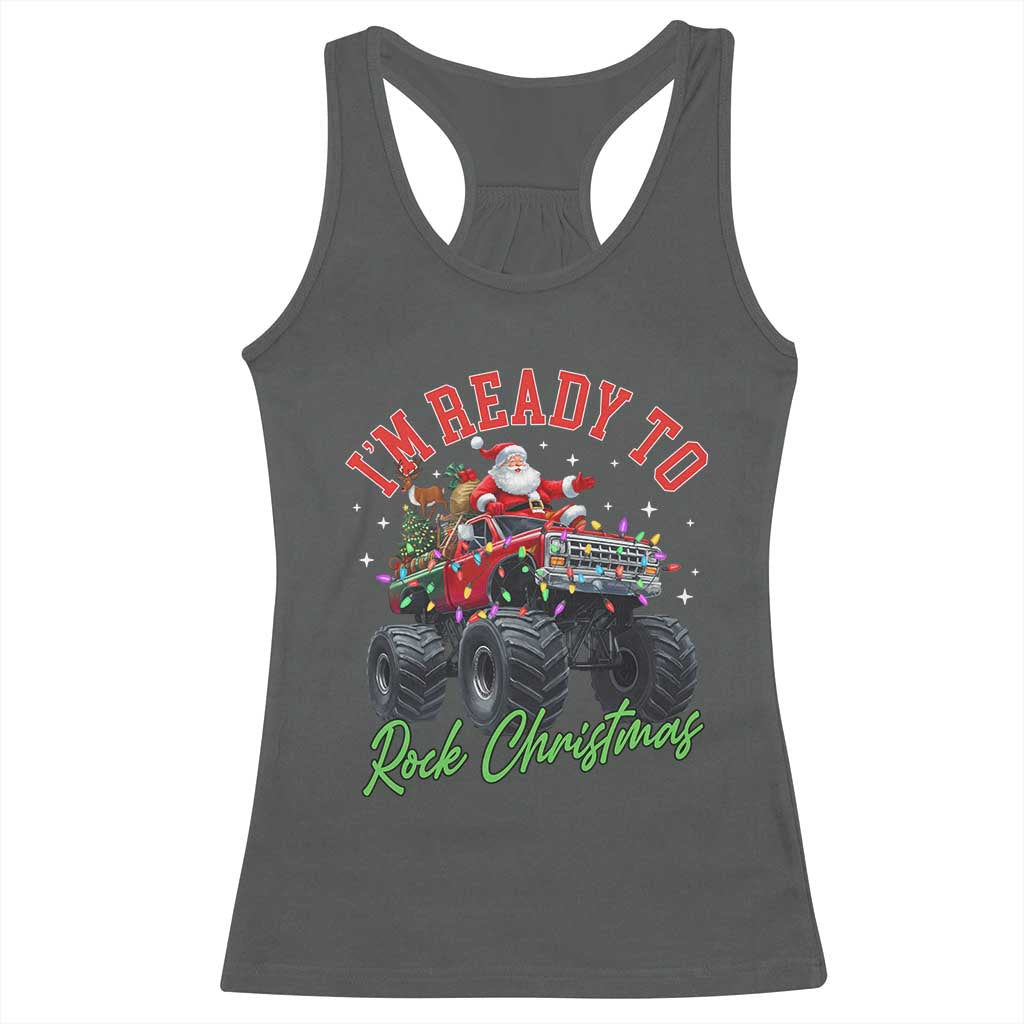 Christmas Monster Truck Racerback Tank Top I Am Ready To Rock Xmas Santa TS11 Dark Heather Print Your Wear