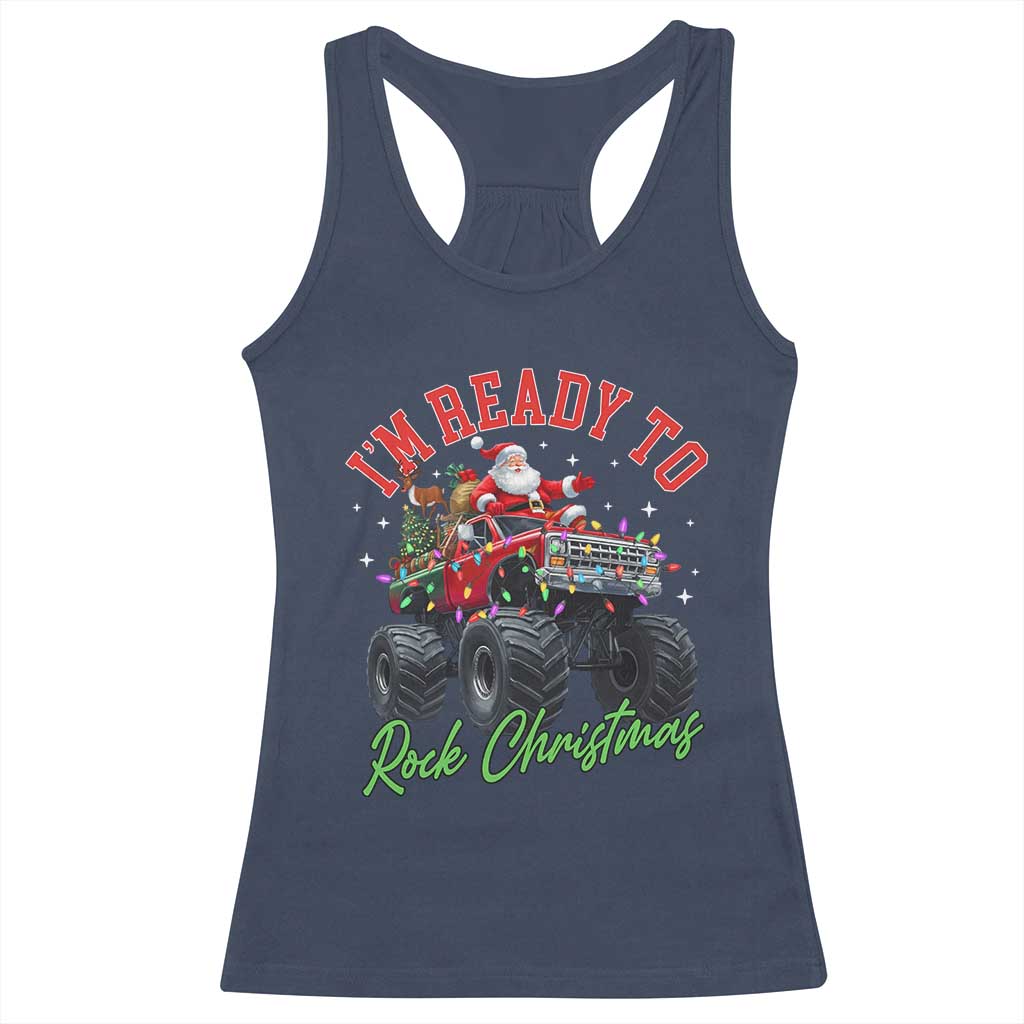 Christmas Monster Truck Racerback Tank Top I Am Ready To Rock Xmas Santa TS11 Navy Print Your Wear