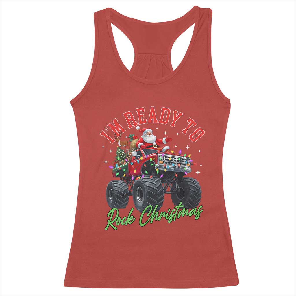 Christmas Monster Truck Racerback Tank Top I Am Ready To Rock Xmas Santa TS11 Red Print Your Wear