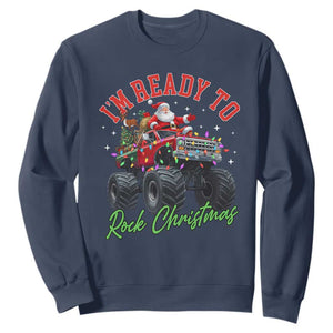 Christmas Monster Truck Sweatshirt I Am Ready To Rock Xmas Santa TS11 Navy Print Your Wear