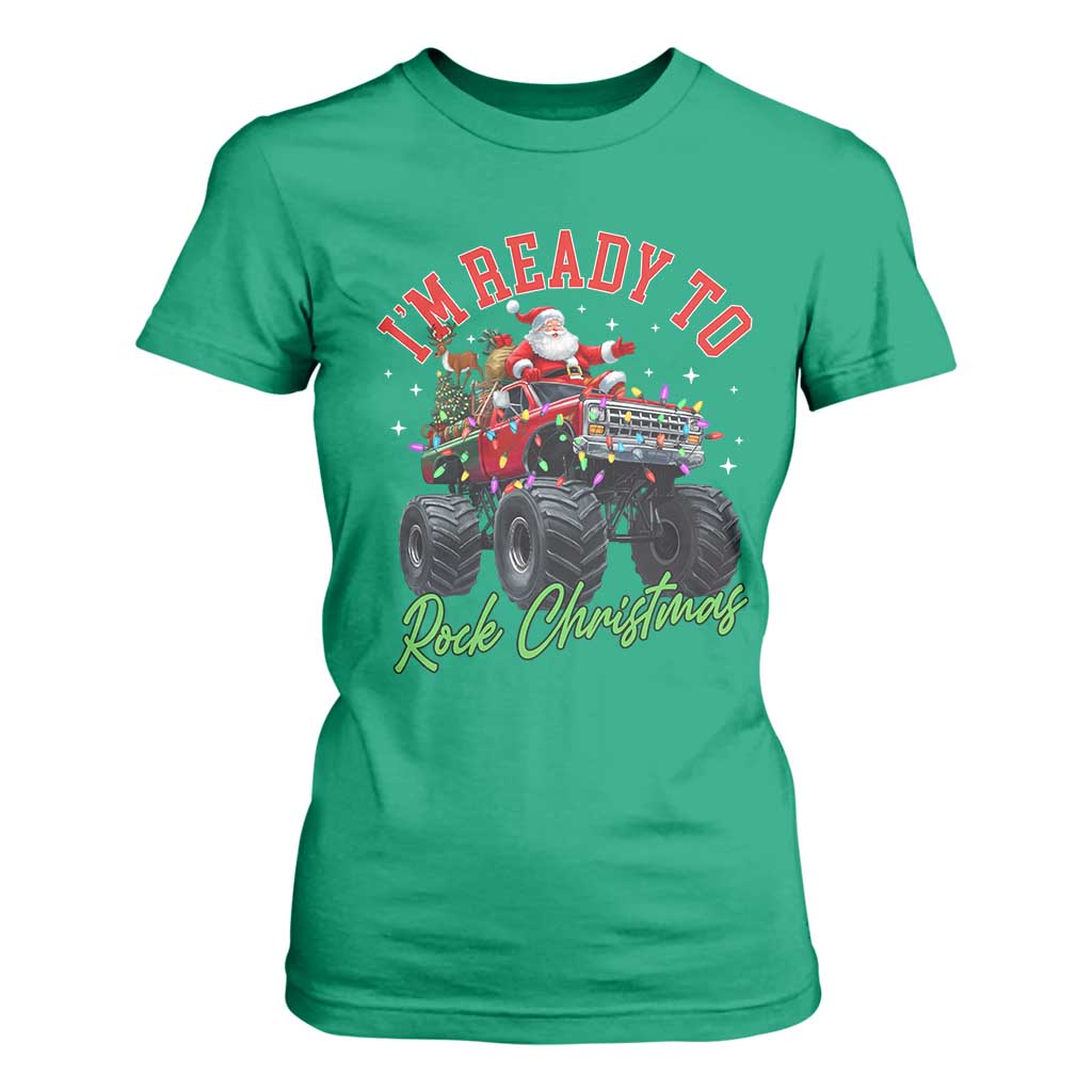 Christmas Monster Truck T Shirt For Women I Am Ready To Rock Xmas Santa TS11 Irish Green Print Your Wear