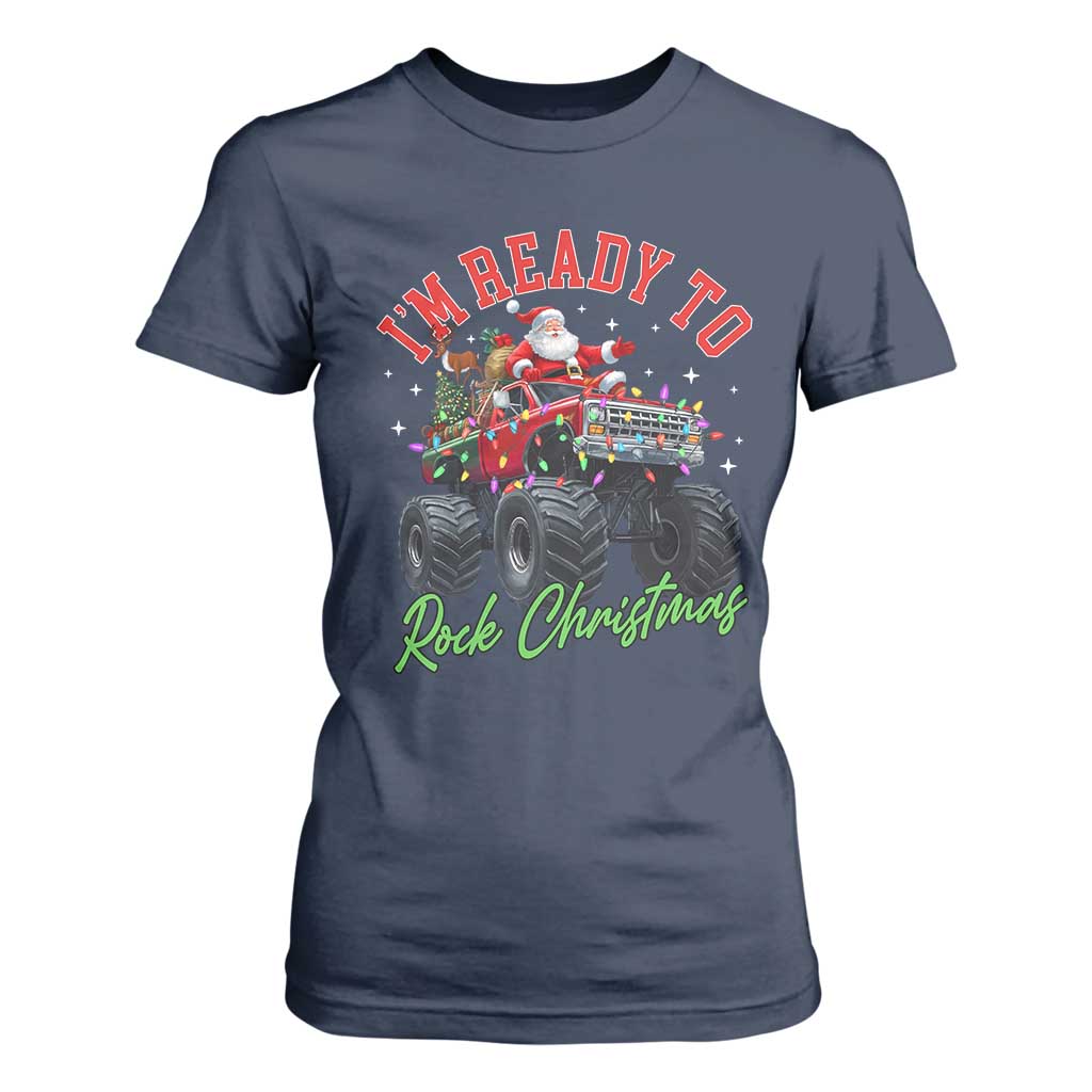 Christmas Monster Truck T Shirt For Women I Am Ready To Rock Xmas Santa TS11 Navy Print Your Wear