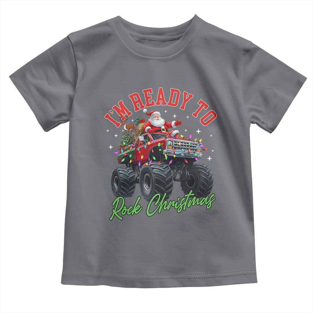 Christmas Monster Truck Toddler T Shirt I Am Ready To Rock Xmas Santa TS11 Charcoal Print Your Wear