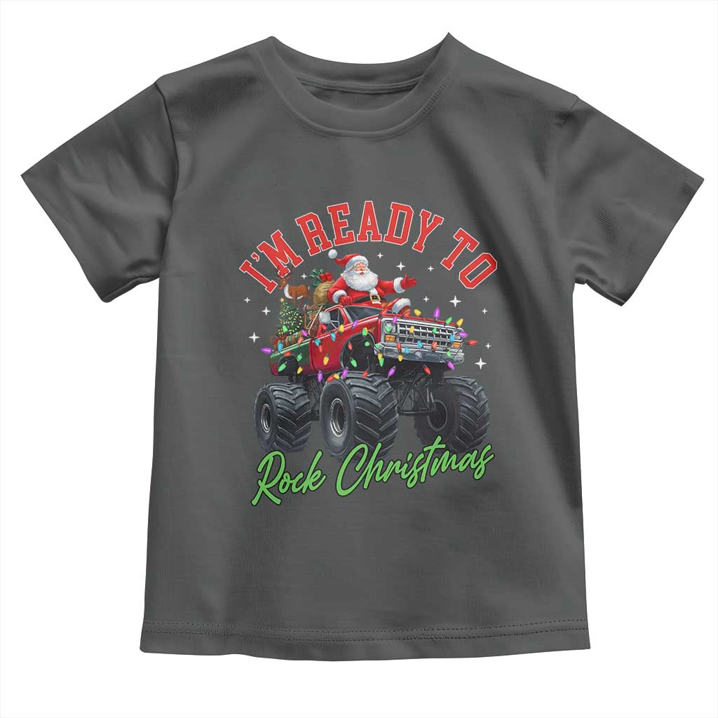 Christmas Monster Truck Toddler T Shirt I Am Ready To Rock Xmas Santa TS11 Dark Heather Print Your Wear