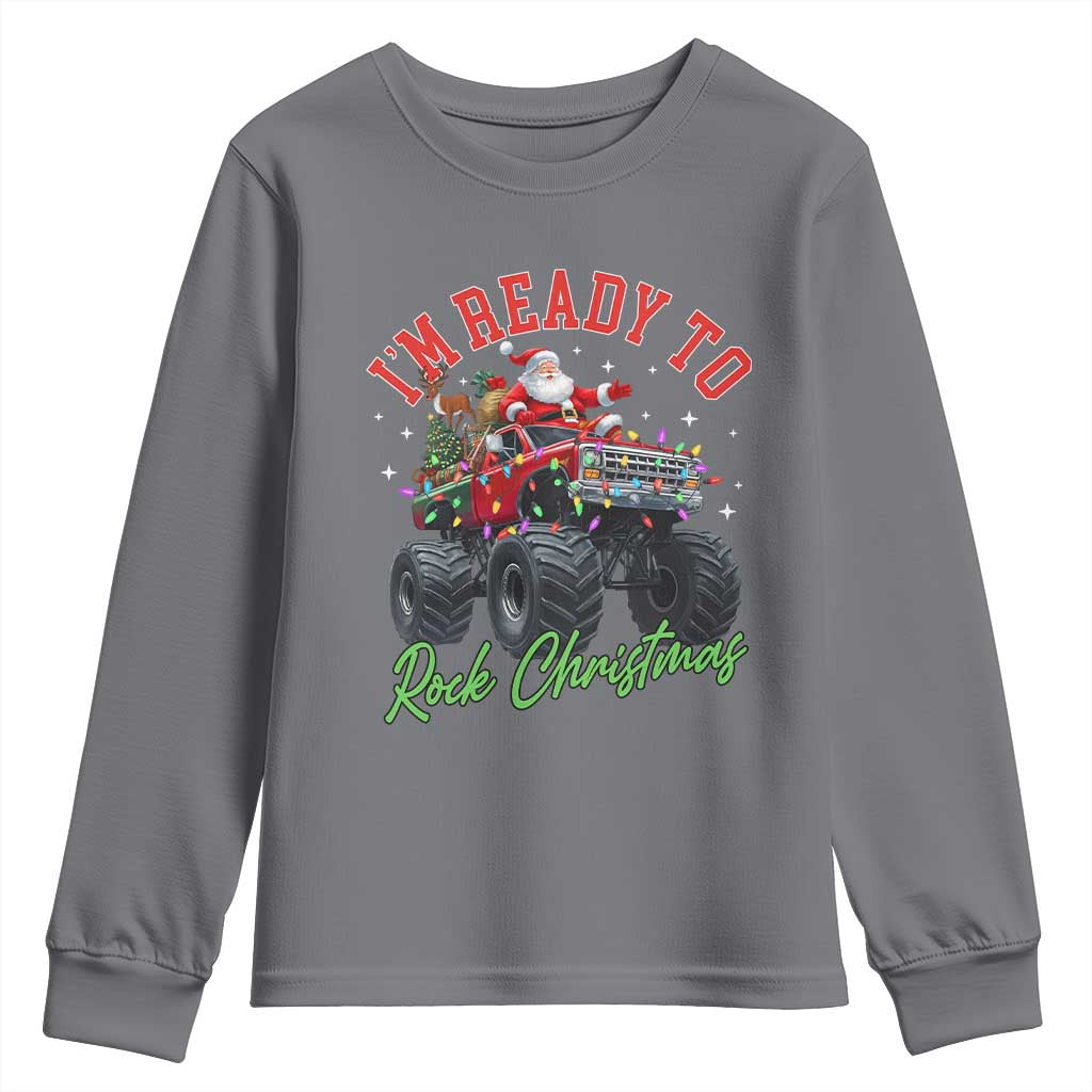 Christmas Monster Truck Youth Sweatshirt I Am Ready To Rock Xmas Santa TS11 Charcoal Print Your Wear
