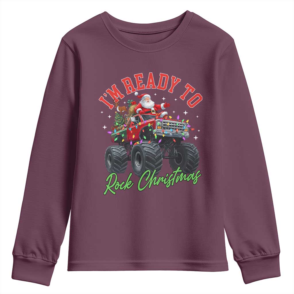 Christmas Monster Truck Youth Sweatshirt I Am Ready To Rock Xmas Santa TS11 Maroon Print Your Wear