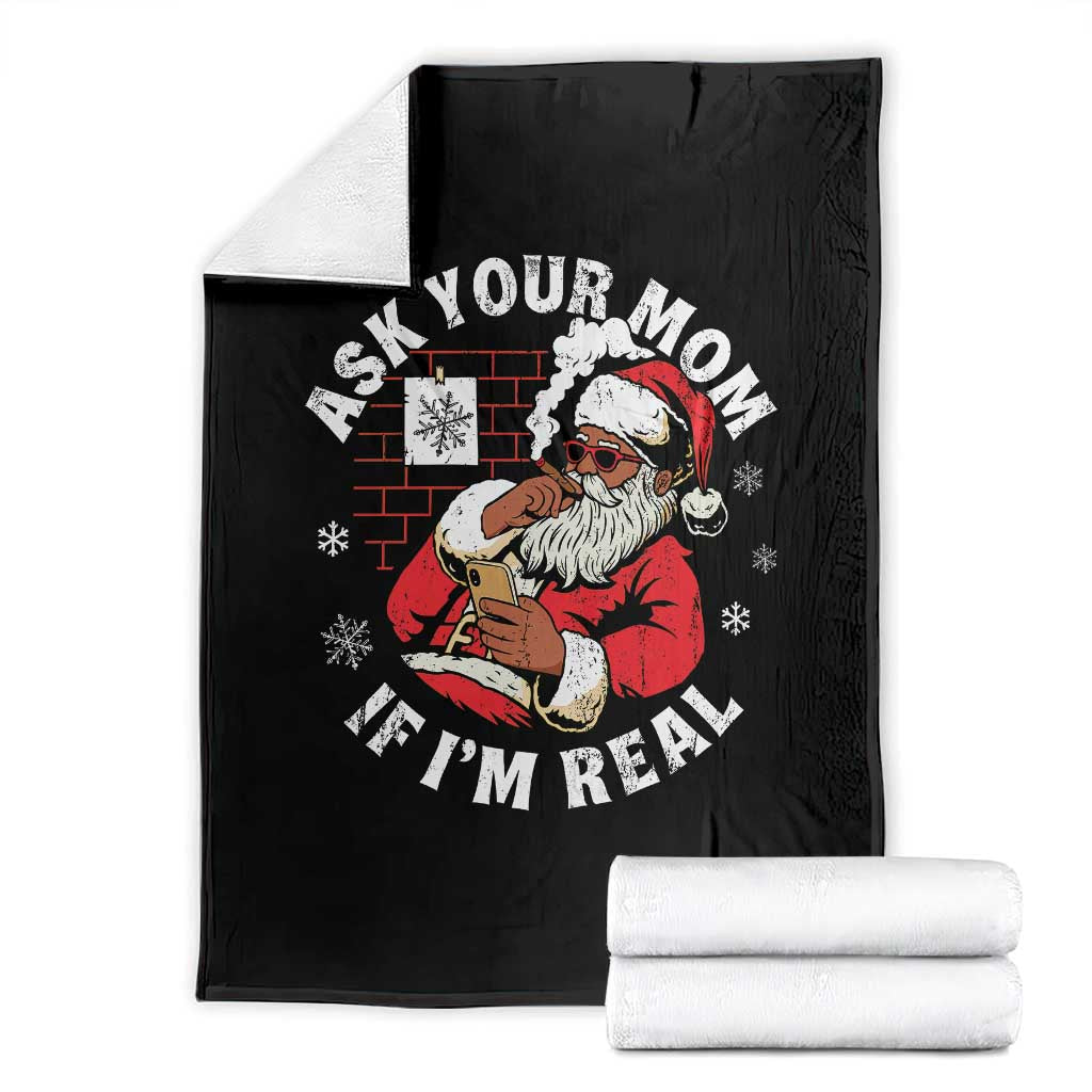 Funny Christmas Black Santa Ask Your Mom If I Am Real Throw Blanket Dirty Xmas Santa Mom TS11 Black Print Your Wear