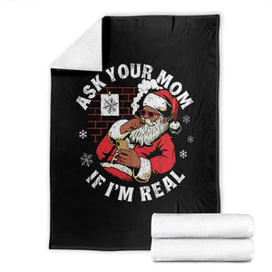 Funny Christmas Black Santa Ask Your Mom If I Am Real Throw Blanket Dirty Xmas Santa Mom TS11 Black Print Your Wear