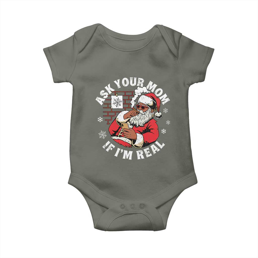 Funny Christmas Black Santa Ask Your Mom If I Am Real Baby Onesie Dirty Xmas Santa Mom TS11 Military Green Print Your Wear