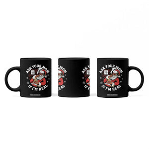 Funny Christmas Black Santa Ask Your Mom If I Am Real Coffee Mug Dirty Xmas Santa Mom TS11 Print Your Wear