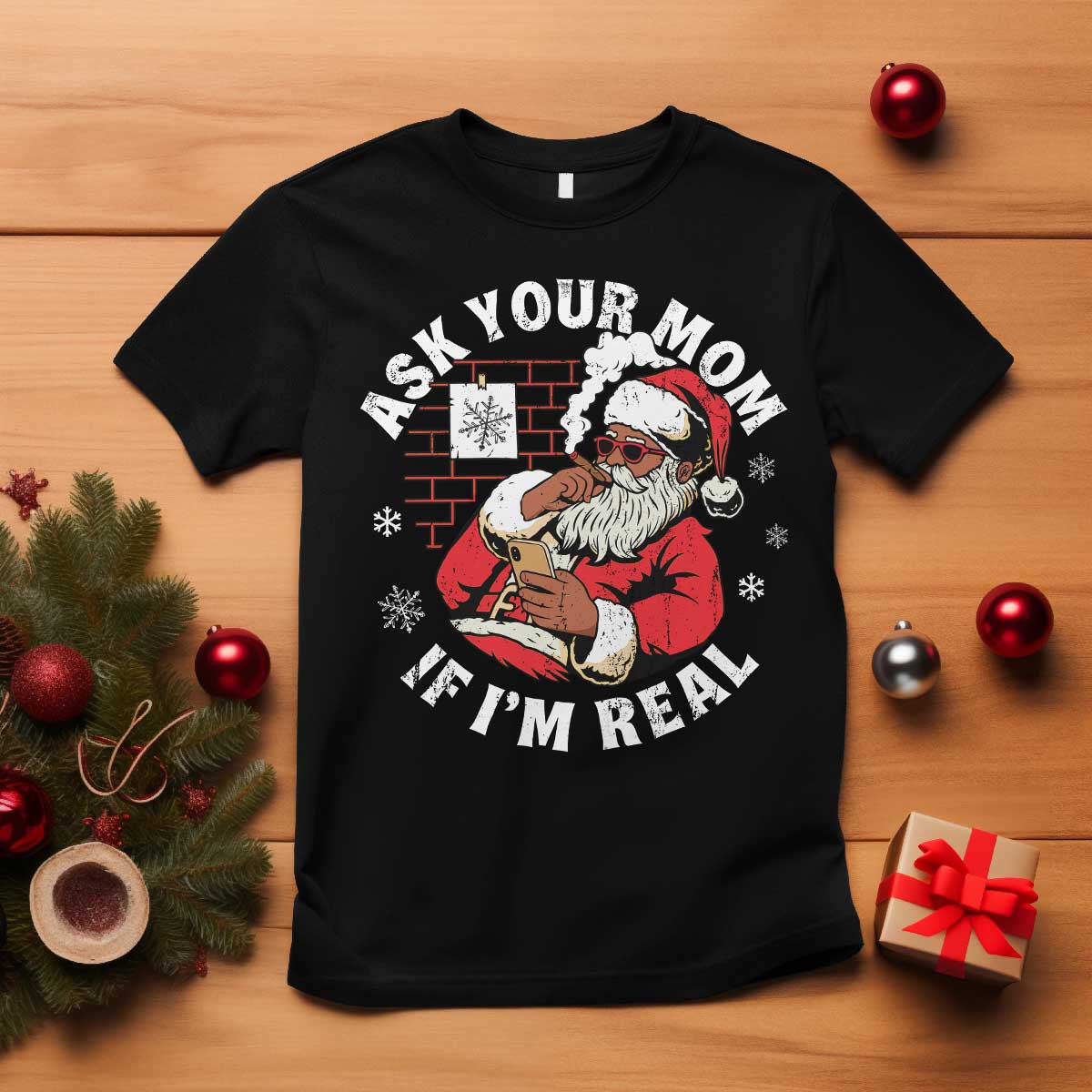 Funny Christmas Black Santa Ask Your Mom If I Am Real T Shirt Dirty Xmas Santa Mom TS11 Black Print Your Wear