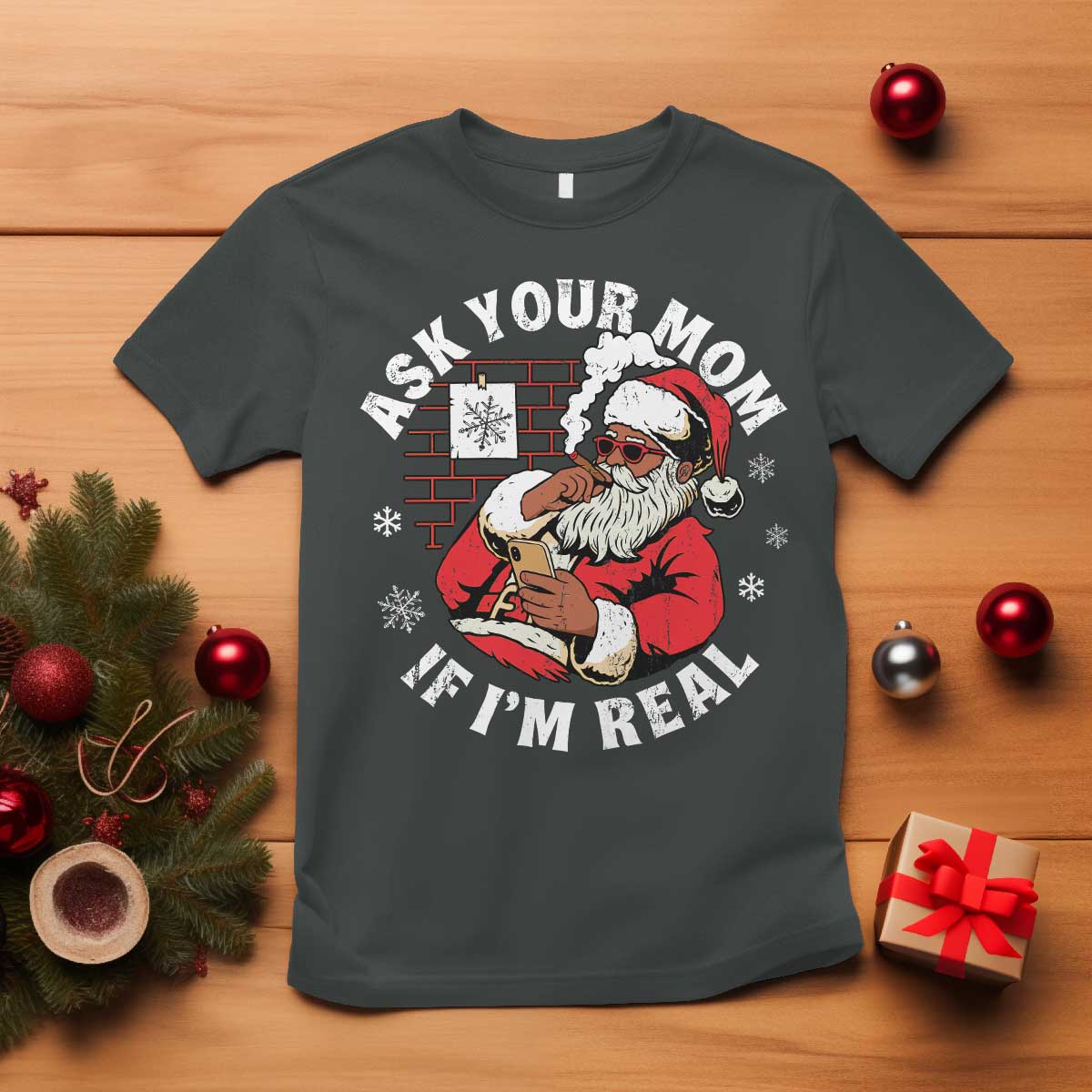 Funny Christmas Black Santa Ask Your Mom If I Am Real T Shirt Dirty Xmas Santa Mom TS11 Dark Heather Print Your Wear