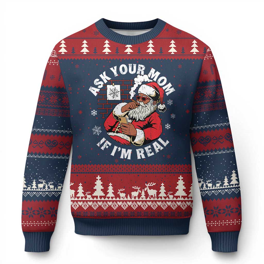 Funny Xmas Black Santa Ask Your Mom If I Am Real Ugly Christmas Sweater Dirty Xmas Santa Mom TS11 Navy Red Print Your Wear