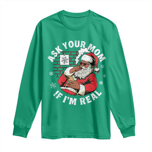 Funny Christmas Black Santa Ask Your Mom If I Am Real Long Sleeve Shirt Dirty Xmas Santa Mom TS11 Irish Green Print Your Wear