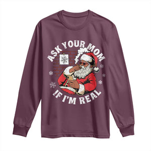 Funny Christmas Black Santa Ask Your Mom If I Am Real Long Sleeve Shirt Dirty Xmas Santa Mom TS11 Maroon Print Your Wear