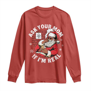 Funny Christmas Black Santa Ask Your Mom If I Am Real Long Sleeve Shirt Dirty Xmas Santa Mom TS11 Red Print Your Wear