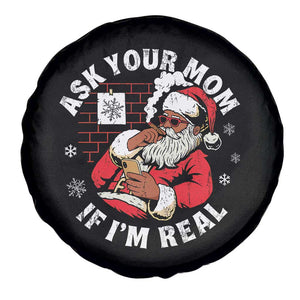Funny Christmas Black Santa Ask Your Mom If I Am Real Spare Tire Cover Dirty Xmas Santa Mom TS11 Print Your Wear
