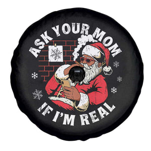 Funny Christmas Black Santa Ask Your Mom If I Am Real Spare Tire Cover Dirty Xmas Santa Mom TS11 Print Your Wear