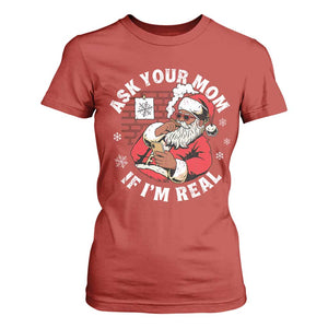 Funny Christmas Black Santa Ask Your Mom If I Am Real T Shirt For Women Dirty Xmas Santa Mom TS11 Red Print Your Wear