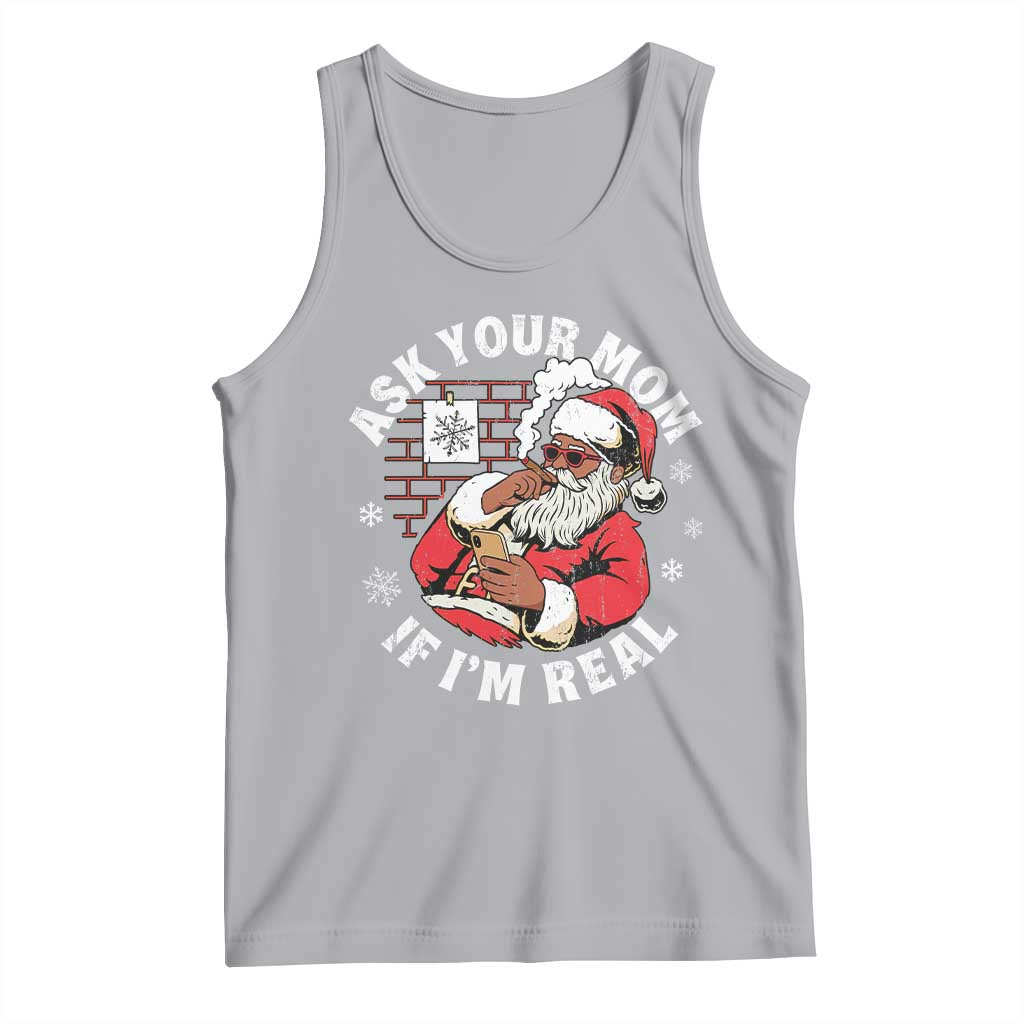 Funny Christmas Black Santa Ask Your Mom If I Am Real Tank Top Dirty Xmas Santa Mom TS11 Athletic Heather Print Your Wear
