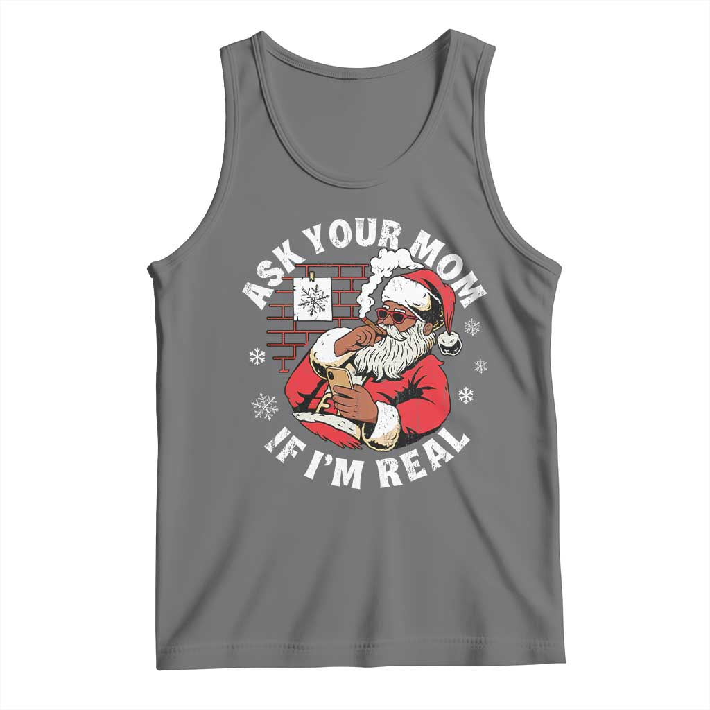 Funny Christmas Black Santa Ask Your Mom If I Am Real Tank Top Dirty Xmas Santa Mom TS11 Black Heather Print Your Wear