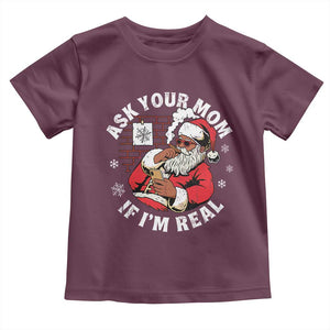 Funny Christmas Black Santa Ask Your Mom If I Am Real Toddler T Shirt Dirty Xmas Santa Mom TS11 Maroon Print Your Wear