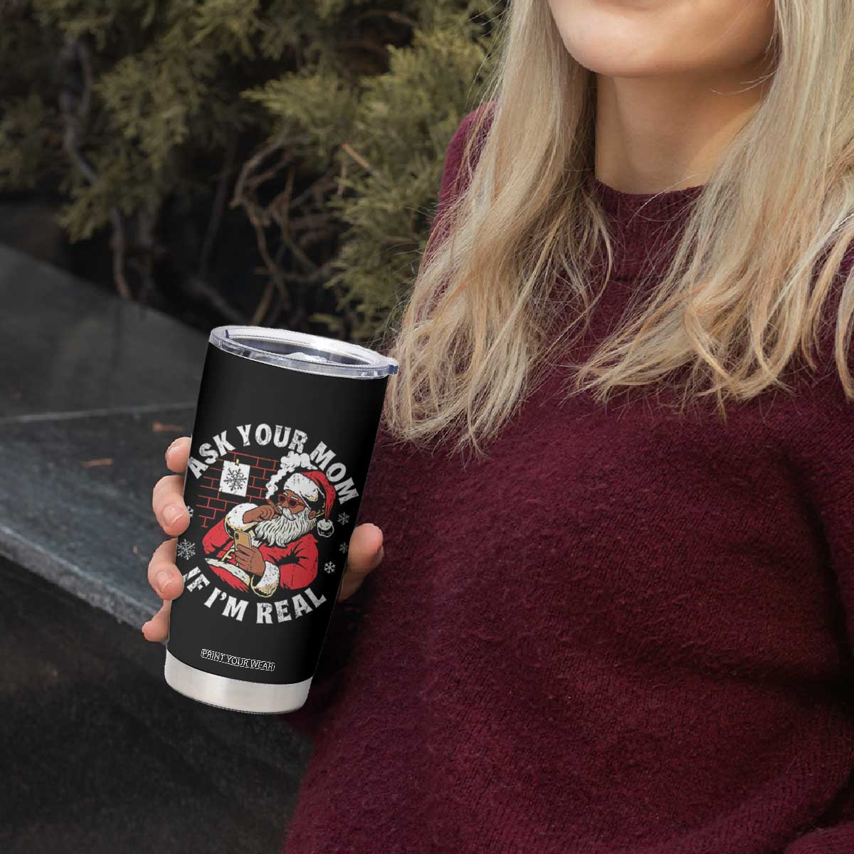Funny Christmas Black Santa Ask Your Mom If I Am Real Tumbler Cup Dirty Xmas Santa Mom TS11 Print Your Wear