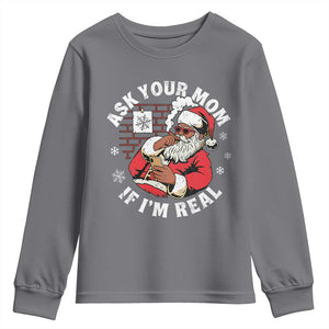 Funny Christmas Black Santa Ask Your Mom If I Am Real Youth Sweatshirt Dirty Xmas Santa Mom TS11 Charcoal Print Your Wear