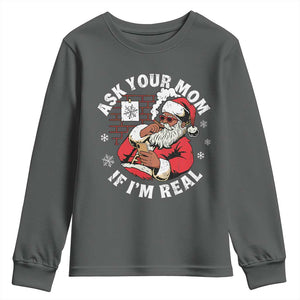 Funny Christmas Black Santa Ask Your Mom If I Am Real Youth Sweatshirt Dirty Xmas Santa Mom TS11 Dark Heather Print Your Wear