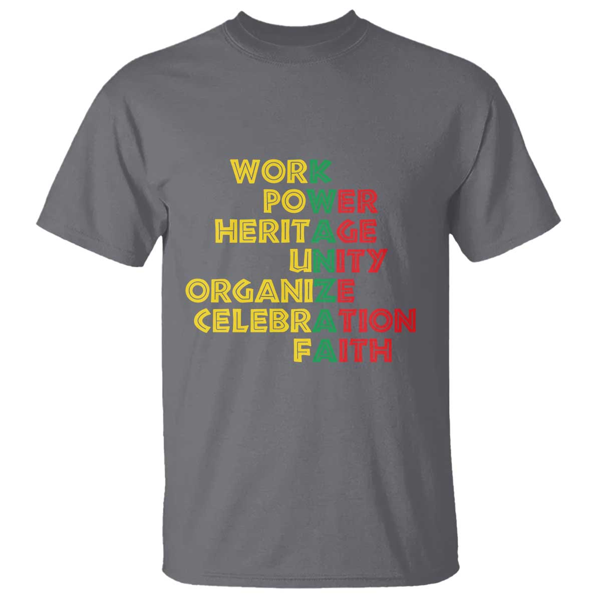 Kwanzaa T Shirt Work Power Heritage Unity Organize Celebration Faith African Heritage TS11 Charcoal Print Your Wear