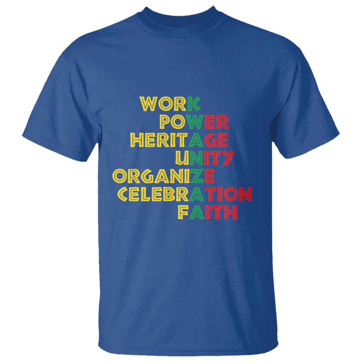 Kwanzaa T Shirt Work Power Heritage Unity Organize Celebration Faith African Heritage TS11 Royal Blue Print Your Wear
