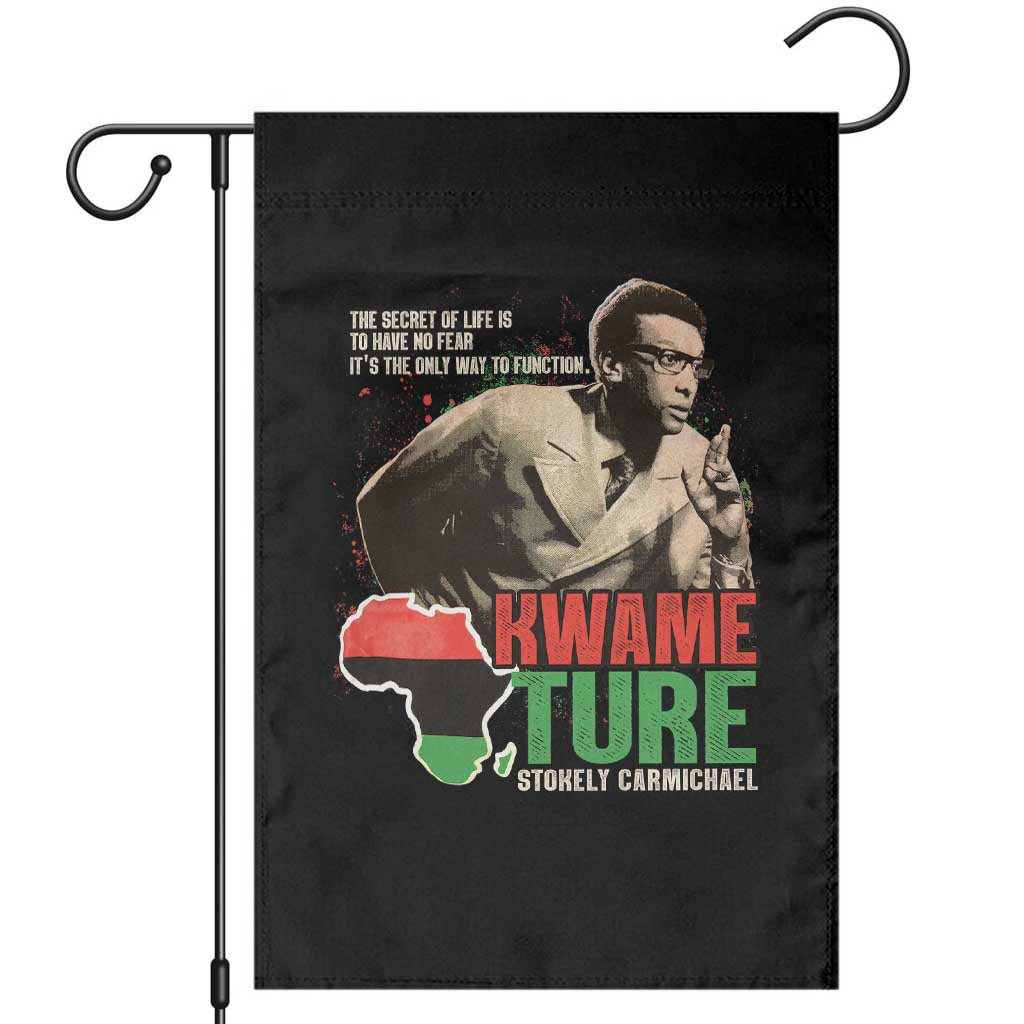 Stokely Carmichael Quote Garden Flag The Secret Of Life Is To Have No Fear It's The Only Way To Function TS11 Black Print Your Wear