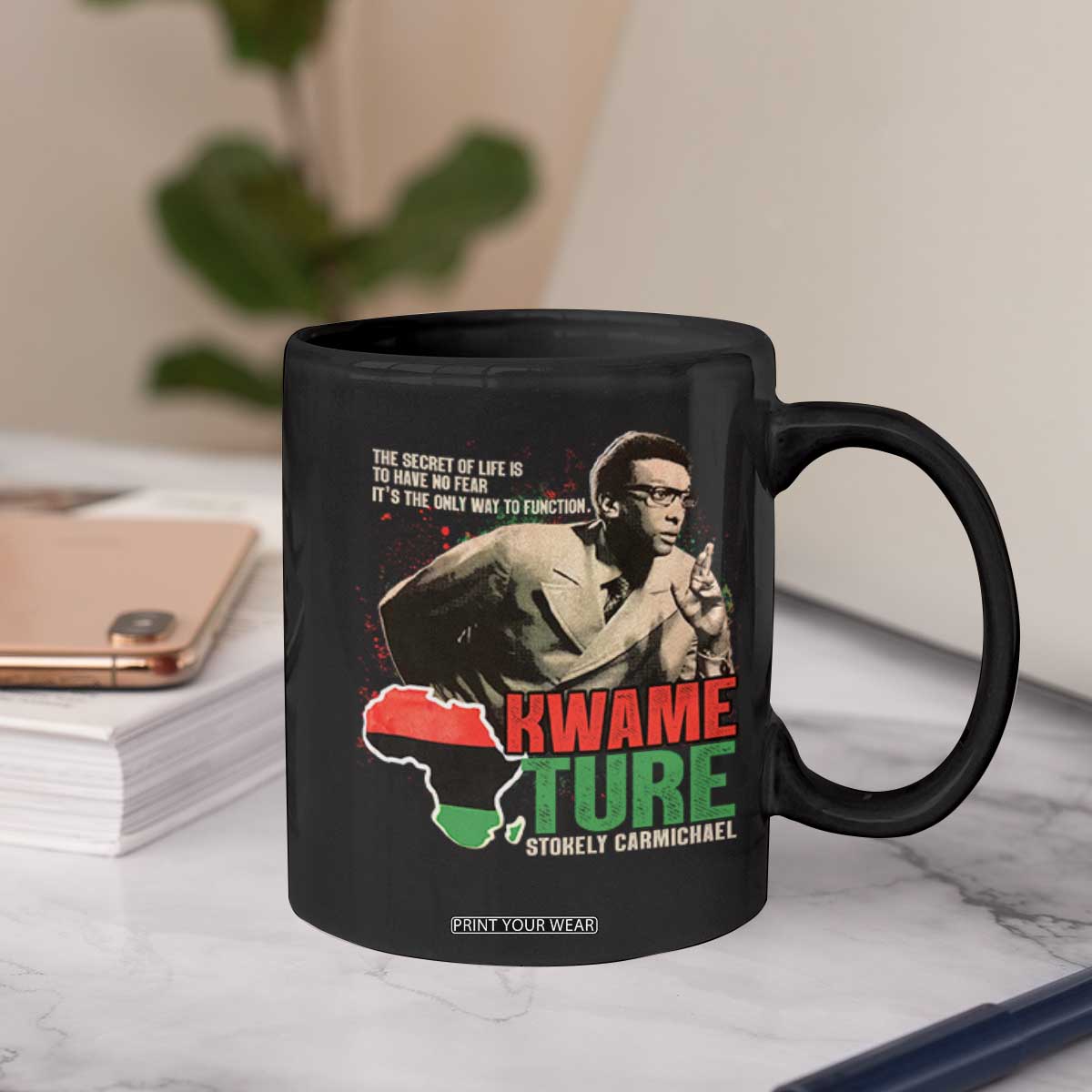 Stokely Carmichael Quote Coffee Mug The Secret Of Life Is To Have No Fear It's The Only Way To Function TS11 Print Your Wear