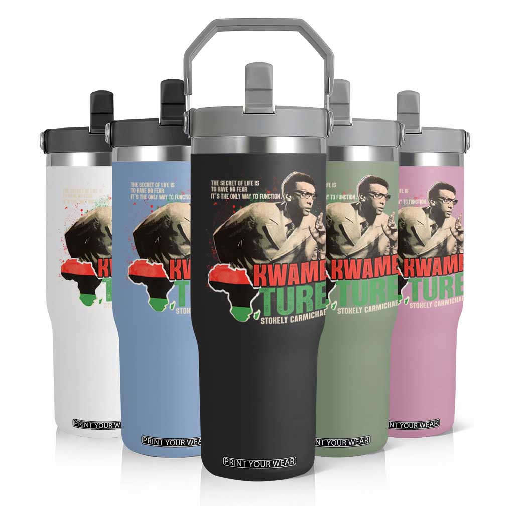 Stokely Carmichael Quote Flip Straw Tumbler The Secret Of Life Is To Have No Fear It's The Only Way To Function TS11 Print Your Wear