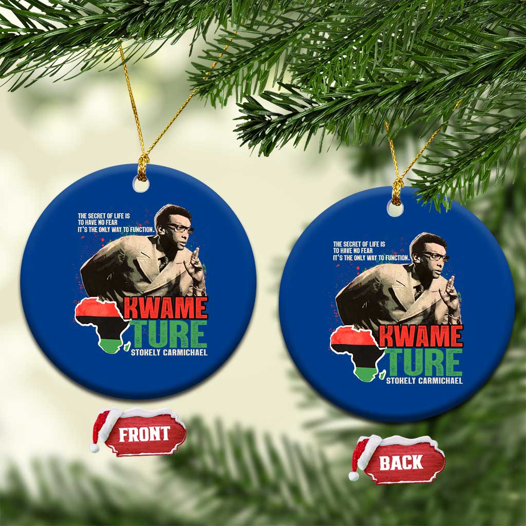 Stokely Carmichael Quote Ceramic Ornament The Secret Of Life Is To Have No Fear It's The Only Way To Function TS11 1pc Blue Print Your Wear