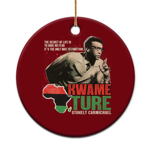 Stokely Carmichael Quote Ceramic Ornament The Secret Of Life Is To Have No Fear It's The Only Way To Function TS11 1pc Red Print Your Wear