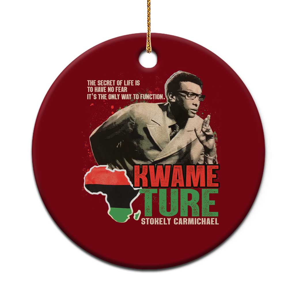 Stokely Carmichael Quote Ceramic Ornament The Secret Of Life Is To Have No Fear It's The Only Way To Function TS11 1pc Red Print Your Wear