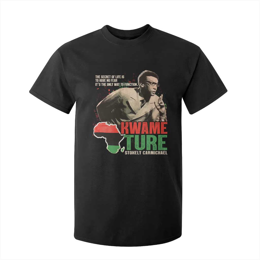 Stokely Carmichael Quote T Shirt For Kid The Secret Of Life Is To Have No Fear It's The Only Way To Function TS11 Black Print Your Wear