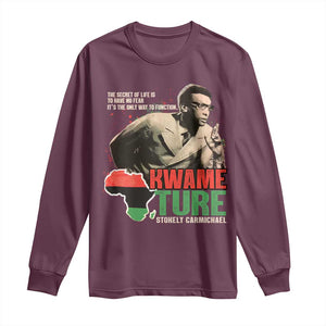 Stokely Carmichael Quote Long Sleeve Shirt The Secret Of Life Is To Have No Fear It's The Only Way To Function TS11 Maroon Print Your Wear