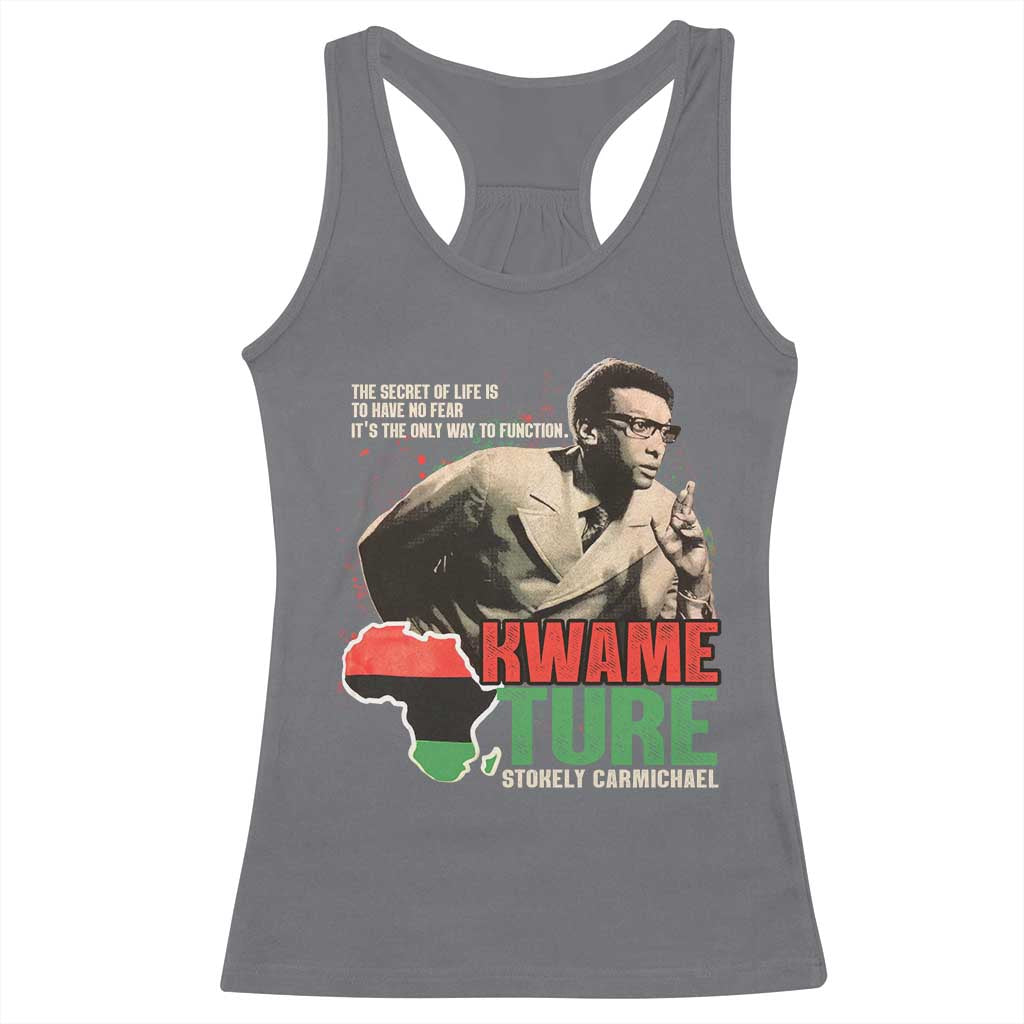 Stokely Carmichael Quote Racerback Tank Top The Secret Of Life Is To Have No Fear It's The Only Way To Function TS11 Charcoal Print Your Wear