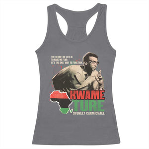Stokely Carmichael Quote Racerback Tank Top The Secret Of Life Is To Have No Fear It's The Only Way To Function TS11 Charcoal Print Your Wear