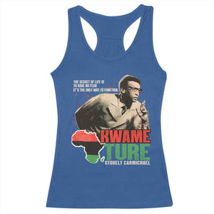 Stokely Carmichael Quote Racerback Tank Top The Secret Of Life Is To Have No Fear It's The Only Way To Function TS11 Royal Blue Print Your Wear