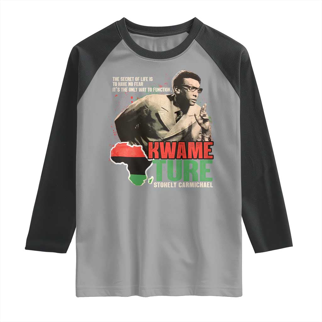 Stokely Carmichael Quote Raglan Shirt The Secret Of Life Is To Have No Fear It's The Only Way To Function TS11 Sport Gray Black Print Your Wear