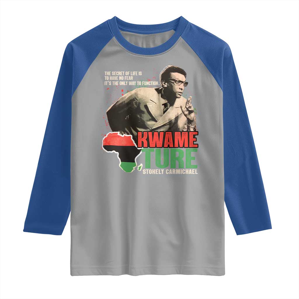 Stokely Carmichael Quote Raglan Shirt The Secret Of Life Is To Have No Fear It's The Only Way To Function TS11 Sport Gray Royal Print Your Wear
